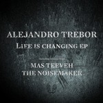 cover: Alejandro Trebor - Life Is Changing EP