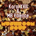 cover: Karol Xvii & Mb Valence - Mushroom Soup