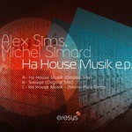 cover: Alex Sims|Michel Simard - Ha House Musik EP