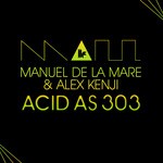 cover: Alex Kenji|Manuel De La Mare - Acid As 303