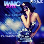 cover: Charmaine|Wmc 2012 - Mikki Funk - Your Love