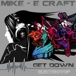 cover: Mike E Craft - Get Down