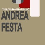 cover: Andrea Festa - The Future House Sound Of Lugano