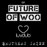 cover: Brothers Grinn - Future Of Woo EP