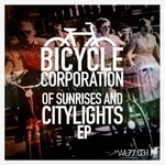 cover: Bicycle Corporation - Of Sunrises & Citylights EP