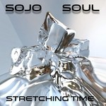 cover: Sojo Soul - Stretching Time