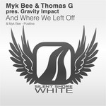 cover: Myk Bee|Thomas G Pres Gravity Impact - And Where We Left Off