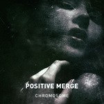 cover: Positive Merge - Chromosome