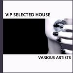 cover: Various - VIP Selected House