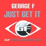 cover: George F - Just Get It