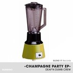 cover: Deafn Dumb Crew - Champagne Party EP