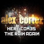 cover: Alex Cortez - Here Comes The Rain Again