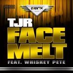 cover: Tjr|Whiskey Pete - Face Melt