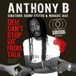 cover: Anthony B|Nomadic Wax|Subatomic Sound System - Dem Can't Stop We From Talk