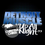 cover: Detroit Muscle|Christina Chriss - Up All Night