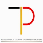 cover: Pokelok|Truber - Live At Elektron Superparty Gothenburg 2002