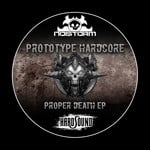 cover: Prototype Hardcore - Proper Death