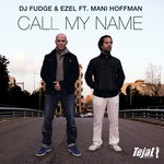 cover: Dj Fudge & Ezel|Mani Hoffman - Call My Name