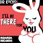 cover: Dr Kucho - I'll Be There For You