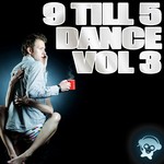 cover: Various - 9 Till 5 Dance Vol 3