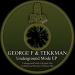 cover: George F|Tekkman - Underground Mode EP