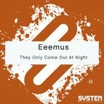 cover: Eeemus - They Only Come Out At Night