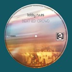 cover: Bobby Rules - Beat & Crowd