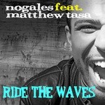 cover: Matthew Tasa|Nogales - Ride The Waves