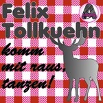 cover: Felix Tollkuehn - Komm Mit Raus Tanzen!