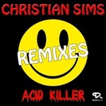 cover: Christian Sims - Acid Killer (remixes)