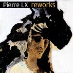 cover: Pierre Lx - Reworks EP