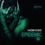 cover: Vadim Koks - Epidemic EP