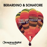 cover: Berardino & Sonatore - Take My Freedom Away EP