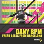 cover: Dany Bpm - Fresh Beats From Barcelona