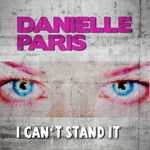 cover: Danielle Paris - I Can't Stand It