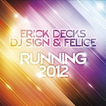 cover: Decks, Erick|Dj Sign|Felice - Running 2012