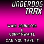 cover: Cornthwaite|Johnstone, Wain - Can You Take It