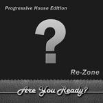 cover: Rezone - Are You Ready?! (Progressive House Edition)