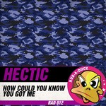 cover: Hectic - How Could You Know