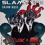 cover: Slamtype - Skunk Bass