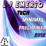 cover: Dj Emeriq - Tech Minimal Preliminar 2012