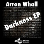 cover: Arron Whall - Darkness EP