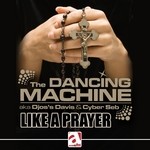 cover: The Dancing Machine - Like A Prayer 2012