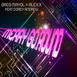 cover: ALEXX|Corey Andrew|GREG MAYOL - Merry Go Round