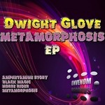 cover: Dwight Glove - Metamorphosis EP