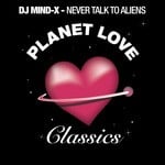 cover: Dj Mind X - Never Talk To Aliens