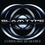 cover: Slamtype - I Cried Out In Silence