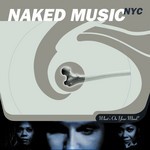 cover: Naked Music Nyc - What's On Your Mind?