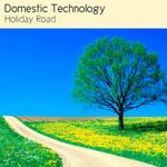 cover: Domestic Technology - Holiday Road