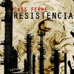 cover: Cass Ferre - Resistencia